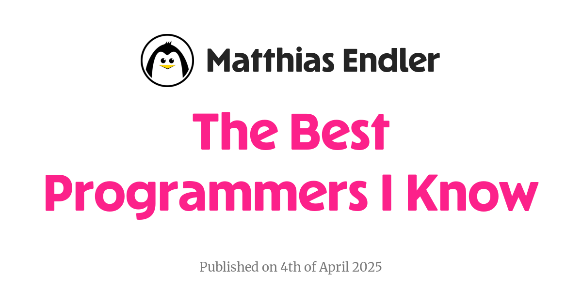 The Best Programmers I Know | Matthias Endler
